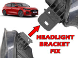 Focus mk4 2018+ Headlight Repair Fix Broken Brackets Tabs